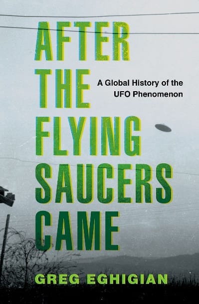 After the Flying Saucers Came, How UFOs and aliens captivated the world reviewed